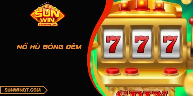 nổ hũ bóng đêm