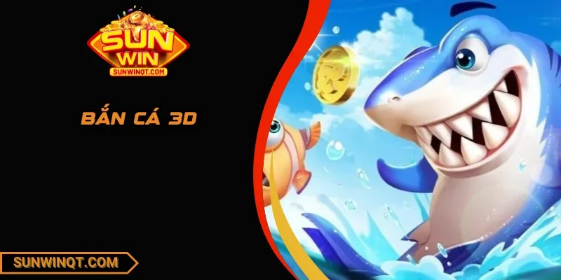 Bắn Cá 3D