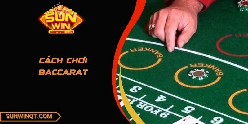 Cách chơi baccarat