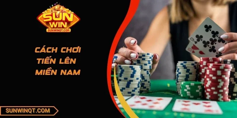 cách chơi tiến lên miền Bắc