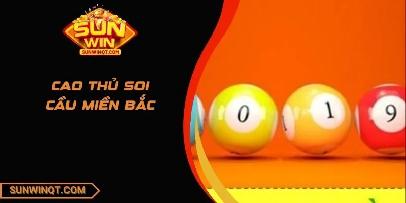 Cao thủ soi cầu miền Bắc
