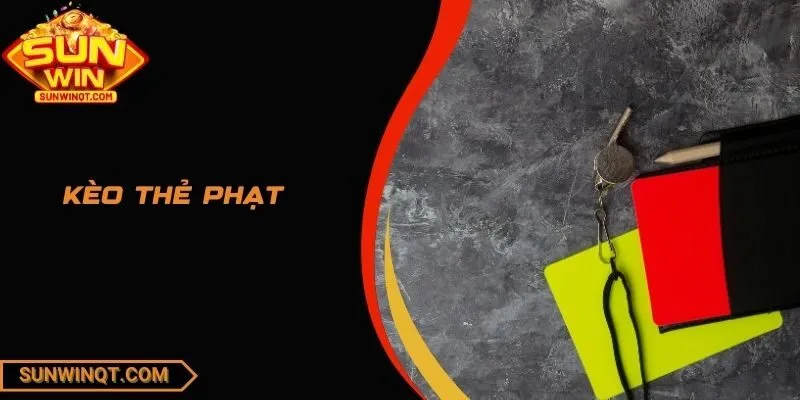 Kèo Thẻ Phạt