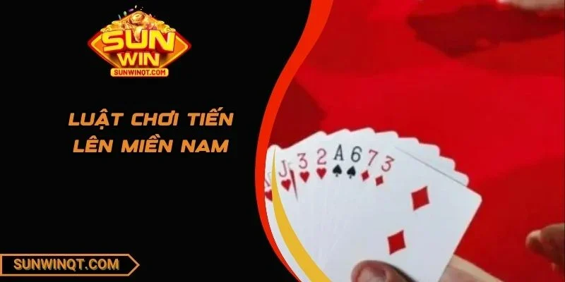Luật chơi tiến lên miền nam