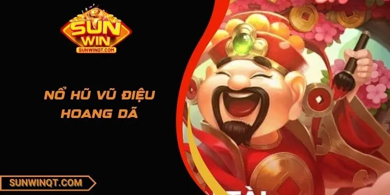 Nổ Hũ Vũ Điệu Hoang Dã