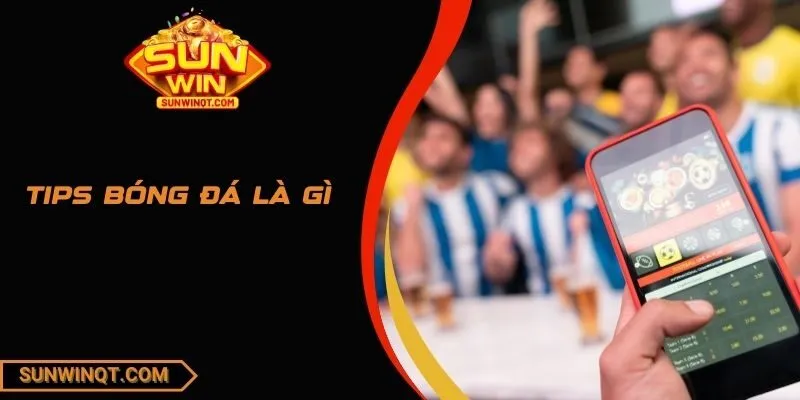 Tips Bóng Đá Là Gì